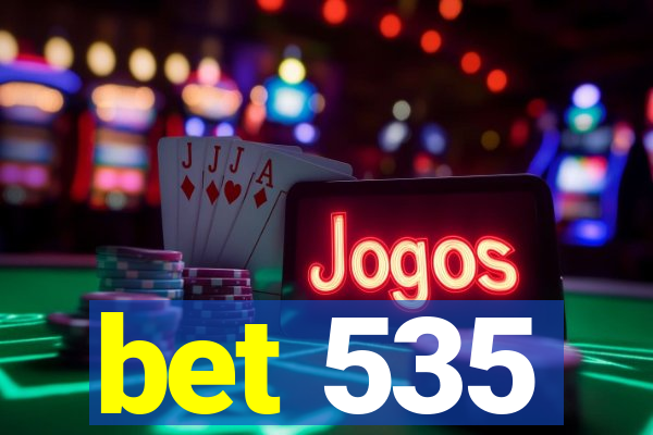 bet 535
